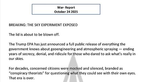 WAR REPORT - OCT 24 2025 - THE SKY EXPERIMENT EXPOSED