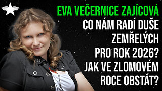 Eva Večernice Zajícová: Co nám radí duše zemřelých pro rok 2026? Jak ve zlomovém roce obstát?