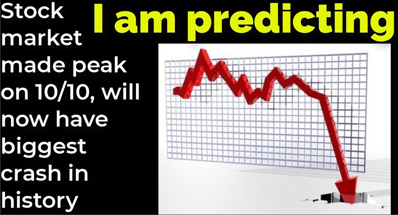 I am predicting: Stock market made peak on 10/10, will now have biggest crash in history