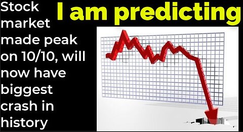I am predicting: Stock market made peak on 10/10, will now have biggest crash in history