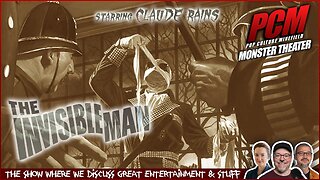 Movie Geeks Discuss the Classic Sci-Fi Horror Film THE INVISIBLE MAN (1933)