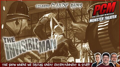 Movie Geeks Discuss the Classic Sci-Fi Horror Film THE INVISIBLE MAN (1933)