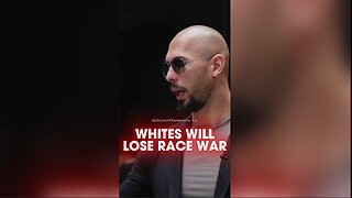 Andrew Tate: Whites Are The Most Hated People on The Planet