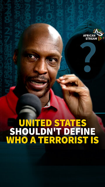 UNITED STATES SHOULDN'T DEFINE WHO A TERRORIST IS