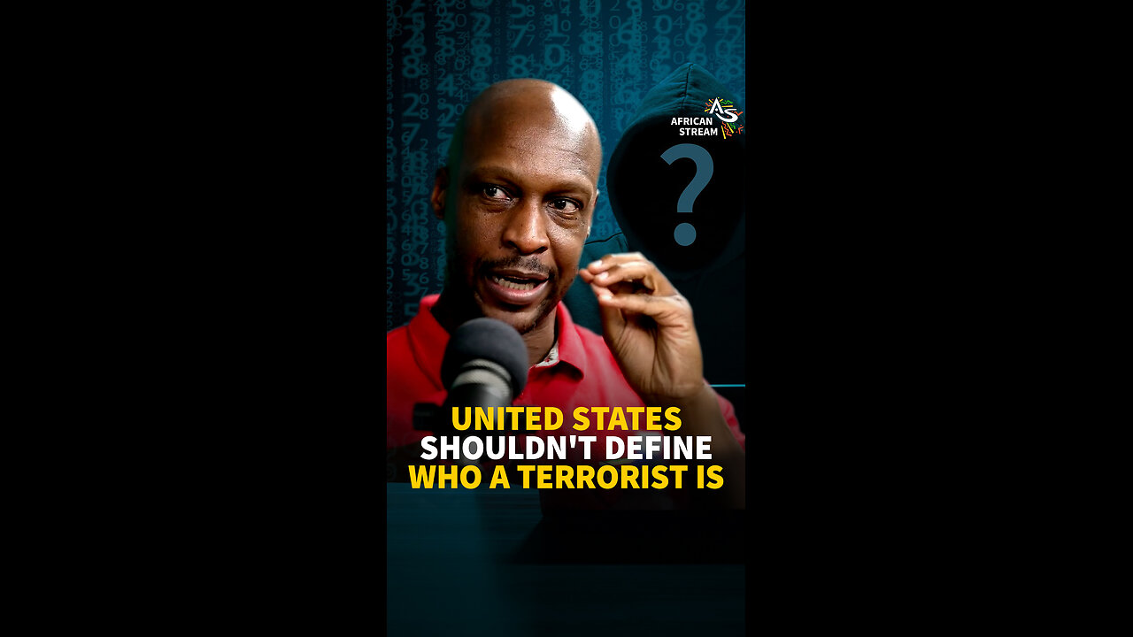 UNITED STATES SHOULDN'T DEFINE WHO A TERRORIST IS