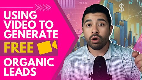Simple steps to generate organic free leads using video in real estate