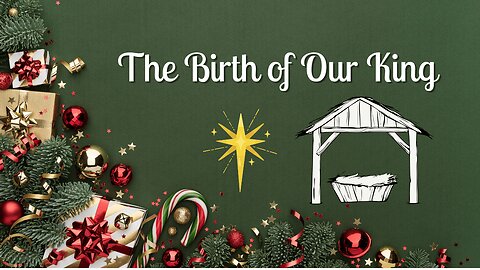The Birth of Our King - Pastor Dillon Awes | Anchor Baptist Church