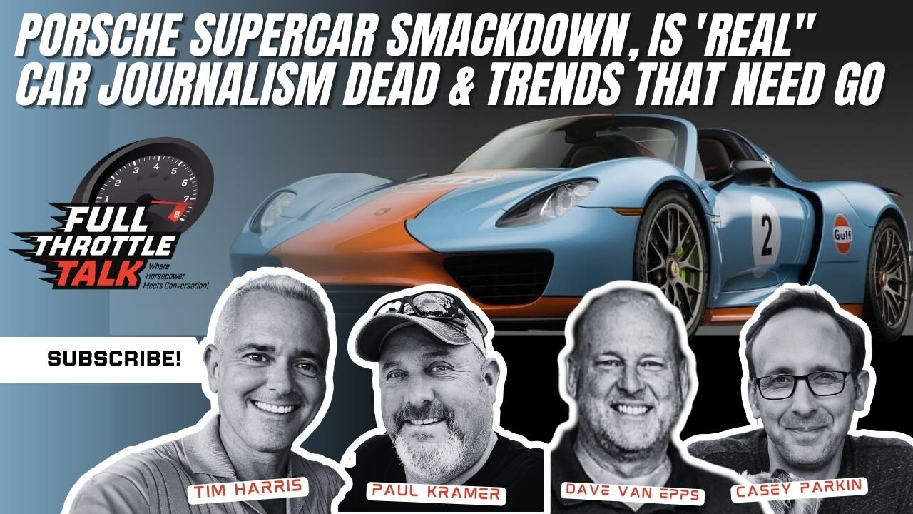 Porsche Supercar Smackdown, Is 'Real" Car Journalism Dead & Trends That Need Go