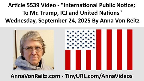 International Public Notice; To Mr. Trump, ICJ and United Nations By Anna Von Reitz