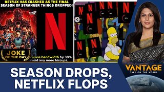 Netflix Crashes as New Stranger Things' Season Drops | Vantage with Palki Sharma | N18G