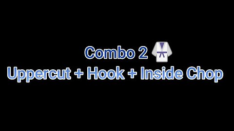Combo 2 🥋Uppercut + Hook + Inside Chop