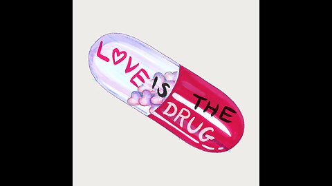 Love is a drug….. Nothing more