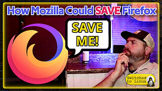 How Mozilla can SAVE Firefox