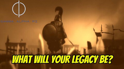 What will your legacy be?