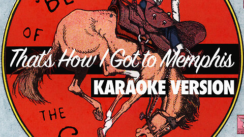 That's How I Got to Memphis - Richie Wohlfeil - Beau of the Rodeo (Karaoke Version)