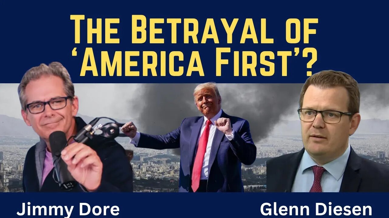 Jimmy Dore: The Betrayal of 'America First'?
