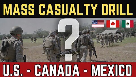 TRIDENT EXERCISE 2025: US, Canada, Mexico Simulate Mass Casualty Event. A Drill or a Preview?