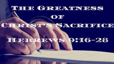 The Mediator's Death Necessary- Hebrews 9:16-28