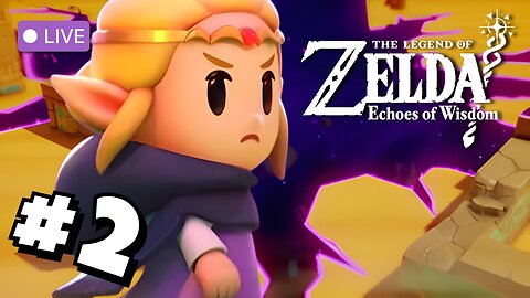 Rifts on Gerudo Desert 🛏️ TLoZ: Echoes of Wisdom [PART 2]