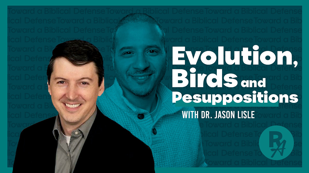Evolution, Birds w/ Dr. Jason Lisle - Ep12 - Revealed Apologetics