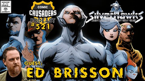 Comic Crusaders Podcast #521 - Ed Brisson