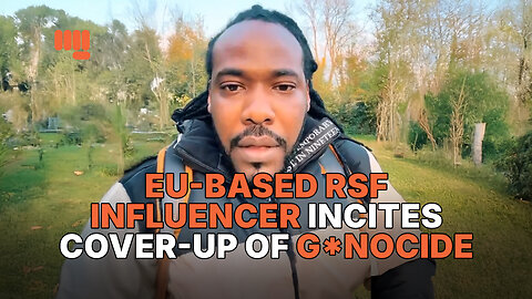 EU-BASED RSF INFLUENCER INCITES COVER-UP OF G*NOCIDE