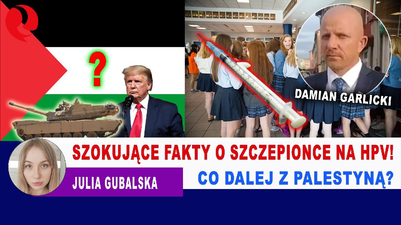 Szokujące fakty o szczepionce na HPV! Co dalej z Palestyną? D. Garlicki u J. Gubalskiej!
