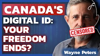 Wayne Peters - Digital ID Dystopia and Canada's Truth Frontlines