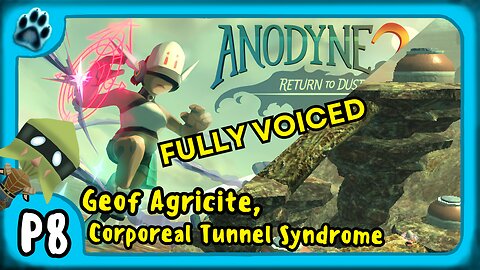 Anodyne 2 P8 | Geof Agricite, Corporeal Tunnel Syndrome