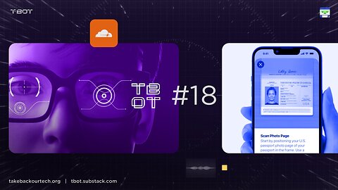 #TBOT 18: U.S Age Verification, Apple's Digital ID, Cloudflare Takes Down The Internet