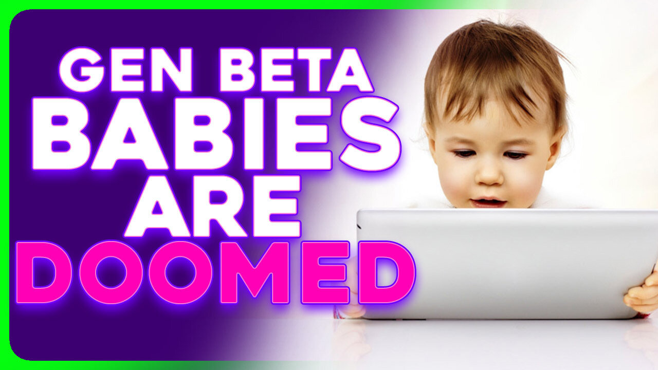 TERRIFYING Predictions for Gen Beta, WORSE Than Gen Alpha iPad Babies