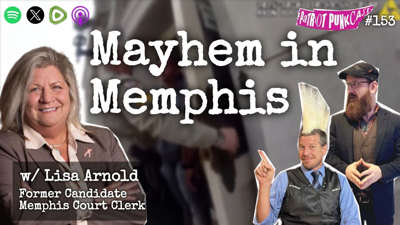 Patriot Punkcast #153 - Mayhem in Memphis w/ Lisa Arnold