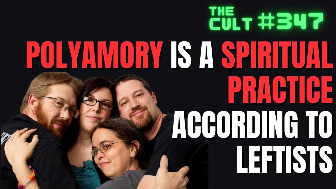 The Cult #347: Polyamory As A Spiritual Practice According To Leftists