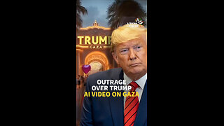 OUTRAGE OVER TRUMP AI VIDEO ON GAZA