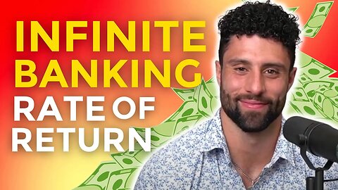 The Actual Rate Of Return On Your Infinite Banking Policy