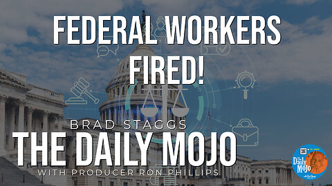 LIVE: Federal Workers Fired! - The Daily MoJo