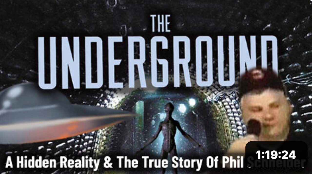The Underground - A Hidden Reality and The True Story of Phil Schneider