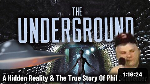 The Underground - A Hidden Reality and The True Story of Phil Schneider