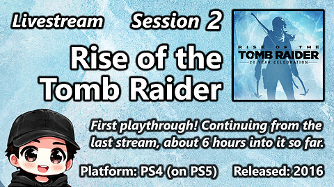 Session 2 of Rise of the Tomb Raider (2016, PS4 on PS5)