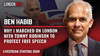 Ben Habib – Why I Marched On London With Tommy Robinson To Protect Free Speech