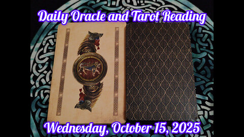 Daily Oracle and Tarot Reading: Wednesday, October 15, 2025