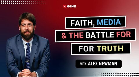 Navigating Faith, Media, and the Battle for Truth: Alex Newman 