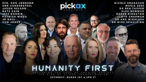 pickax Presents Humanity First: Defending the Soul of America Against the Rise of AI and Transhumanism | Nicole Shanahan, Sen Ron Johnson, Maria Zeee, Patrick Wood, Alex Newman, Ann Vandersteel, Jeff Dornik