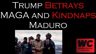 Trump Betrays MAGA and Kidnaps Maduro