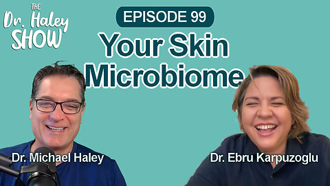 How to Care for your Skin Microbiome #podcast with Dr. Ebru Karpuzoglu