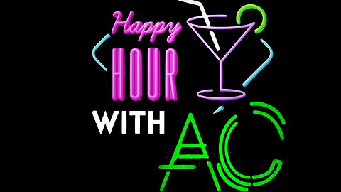 Happy Hour with AC - Episode 159