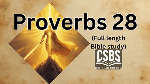 Proverbs 28 with CSBS (full version)