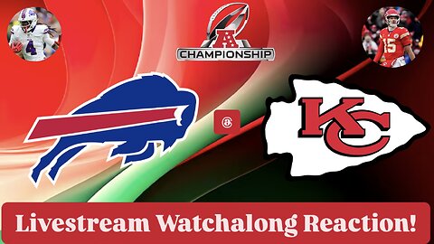 Buffalo Bills @ Kansas City Chiefs 2024-25 AFC Championship Livestream Watchalong Reaction