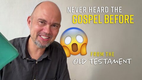 Shocking truth: Most have NEVER heard the Old Testament gospel as preached by the early church.