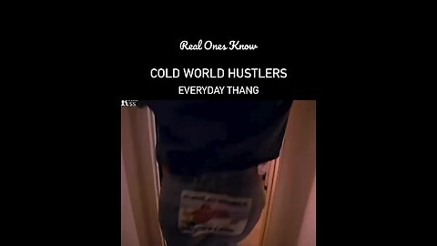 COLD WORLD HUSTLERS EVERYDAY THANG